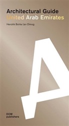 Hendri Bohle, Hendrik Bohle, Jan Dimog, Peter Jackson, Clarice Knowles - United Arab Emirates. Architectural Guide