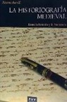 Jaume Aurell Cardona - La historiografía medieval : entre la historia y la literatura