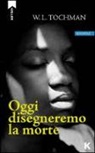 Wojciech Tochman - Oggi disegneremo la morte