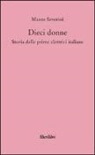 Marco Severini - Dieci donne. Storia delle prime dieci elettrici italiane
