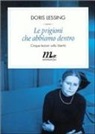 Doris Lessing - Le prigioni che abbiamo dentro. Cinque lezioni sulla libertà