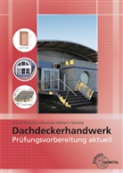 Heik Beder, Thoma Kirchhof, Stefani Mazarin, Stefanie Mazarin, Pete Peschel, Peter Peschel... - Prüfungsvorbereitung aktuell - Dachdeckerhandwerk