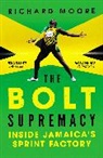 Richard Moore, Moore Richard - The Bolt Supremacy