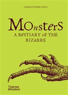 Christopher Dell, Dell Christopher - Monsters A Bestiary of the Bizarre (New Ed)