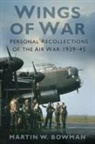 Martin Bowman, Martin W Bowman, Martin W. Bowman, Martin W. Bowman - Wings of War