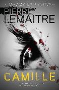 Pierre Lemaitre - Camille - The Final Paris Crime Files Thriller