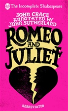 Joh Crace, John Crace, John Sutherland Crace, JohnSutherland Crace, John Sutherland - Incomplete Shakespeare: Romeo & Juliet