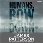 James Patterson, Tara Sands - Humans, Bow Down (Audiolibro)