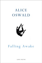 Alice Oswald - Falling Awake