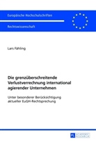 Lars Fähling - Die grenzüberschreitende Verlustverrechnung international agierender Unternehmen
