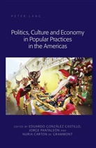 Nuria Carton De Grammont, Eduardo Gonzalez Castillo, Eduard González Castillo, Eduardo González Castillo, Jorge Pantaleon, Jorge Pantaleón - Politics, Culture and Economy in Popular Practices in the Americas