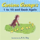 H A Rey, H a Rey Rey, H. A. Rey, H.A Rey, Margret Rey - Curious George's 1 to 10 Back and Back Again