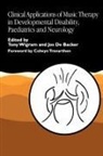Jos De Backer, Jos De Backer, Tony Wigram - Clinical Applications of Music Therapy in Developmental Disability, Paediatrics and Neurology
