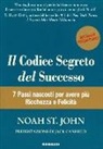 Noah St. John - Il codice segreto del successo. 7 passi nascosti per avere più ricchezza e felicità