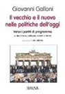 Giovanni Galloni - Il vecchio e il nuovo nelle politiche dell'oggi. Verso i partiti di programma. Le idee di Moro, Berlinguer, Dossetti e Obama