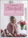 Sophie Dahl - Le ricette di Miss Dahl