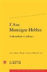 E. Ferrari, T. Gontier, Emiliano Ferrari, Thierry Gontier - L'axe Montaigne-Hobbes : anthropologie et politique