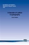 Chris Peikert - A Decade of Lattice Cryptography