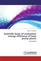 Olga P Ostapenko, Olga P. Ostapenko - Scientific basis of evaluation energy efficiency of heat pump plants
