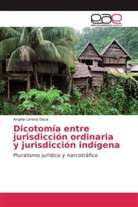 Angela Lorena Daza - Dicotomía entre jurisdicción ordinaria y jurisdicción indígena