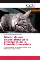 Ricardo Antonio Villalobos Paniagua - Diseño de una Licenciatura en la enseñanza de la Filosofía Humanista