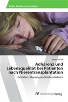 Melanie Groß - Adhärenz und Lebensqualität bei Patienten nach Nierentransplantation