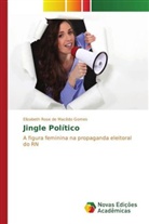 Elizabeth Rose de Macêdo Gomes - Jingle Político
