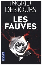 Ingrid Desjours, Desjours Ingrid - Les fauves : thriller