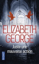 Elizabeth George, GEORGE ELIZABETH - Juste une mauvaise action
