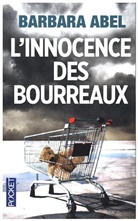 Barbara Abel, Abel Barbara - L'innocence des bourreaux