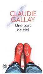 Claudie Gallay - Une part de ciel