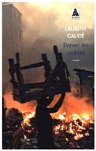 Laurent Gaude, Laurent Gaudé, Laurent (1972-....) Gaudé, GAUDE LAURENT, Laurent Gaudé - DANSER LES OMBRES