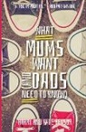 Harry Benson, Kate Benson - What Mums Want (and Dads Need to Know)