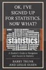 Leslie Olsen, Olsen Leslie, Barry Trunk, Barry Olsen Trunk, Barry/ Olsen Trunk, Trunk Barry - Ok, I''ve Signed Up for Statistics. Now What?