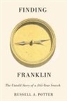 Russell A. Potter, Russell Alan Potter - Finding Franklin: The Untold Story of a 165-Year Search