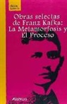 Franz Kafka - Obras selectas de Franz Kafka : La metamorfosis y El proceso