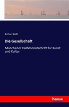 Arthur Seidl - Die Gesellschaft
