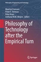 Piete E Vermaas, Pieter E Vermaas, Maarten Franssen, Peter Kroes, Peter Kroes et al, Anthonie W. M. Meijers... - Philosophy of Technology after the Empirical Turn
