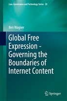 Ben Wagner, Benjamin Wagner - Global Free Expression - Governing the Boundaries of Internet Content