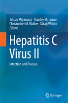 Stanley M. Lemon, Stanle M Lemon, Stanley M Lemon, Christopher M Walker et al, Tatsuo Miyamura, Takaji Wakita... - Hepatitis C Virus II