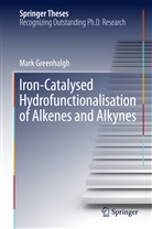 Mark Greenhalgh - Iron-Catalysed Hydrofunctionalisation of Alkenes and Alkynes