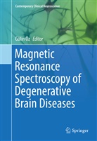 Gulin Oz, Güli Öz, Gülin Öz - Magnetic Resonance Spectroscopy of Degenerative Brain Diseases