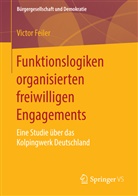 Victor Feiler - Funktionslogiken organisierten freiwilligen Engagements