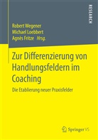Michael Loebbert, Rober Wegener, Robert Wegener, Agnè Fritze, Agnès Fritze - Zur Differenzierung von Handlungsfeldern im Coaching