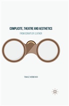 Tomasz Wi¿niewski, Tomasz Wisniewski, Tomasz Wiśniewski - Complicite, Theatre and Aesthetics