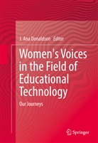 Ana Donaldson, J Ana Donaldson, Ana Donaldson, J. Ana Donaldson - Women's Voices in the Field of Educational Technology