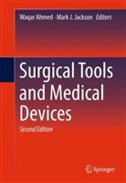 Waqa Ahmed, Waqar Ahmed, J Jackson, J Jackson, Mark J. Jackson - Surgical Tools and Medical Devices