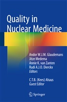 C. T. B. (Kees) Ahaus, C. T. B. Kees Ahaus, C.T.B. (Kees) Ahaus, C.T.B. Kees Ahaus, Rudi A. J. O. Dierckx, Rudi A.J.O. Dierckx... - Quality in Nuclear Medicine