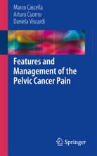 Marc Cascella, Marco Cascella, Artur Cuomo, Arturo Cuomo, Daniela Viscardi - Features and Management of the Pelvic Cancer Pain