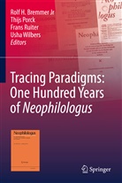 Rolf H. Bremmer, Rolf H. Bremmer Jr, Thij Porck, Thijs Porck, Frans Ruiter, Frans Ruiter et al... - Tracing Paradigms: One Hundred Years of Neophilologus
